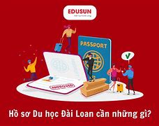 Hồ Sơ Đi Du Học Đài Loan Cần Những Gì