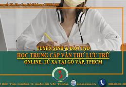 Học Trung Cấp Văn Thư Lưu Trữ Ở Tphcm